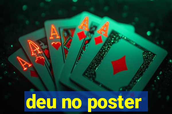 deu no poster